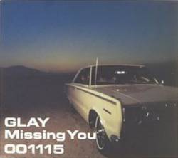 Glay : Missing You